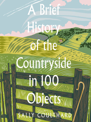 cover image of A Brief History of the Countryside in 100 Objects